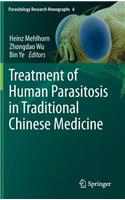 Treatment of Human Parasitosis in Traditional Chinese Medicine