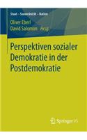 Perspektiven Sozialer Demokratie in Der Postdemokratie