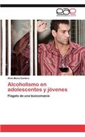 Alcoholismo En Adolescentes y Jovenes