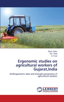 Ergonomic studies on agricultural workers of Gujarat, India