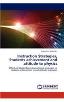 Instruction Strategies, Students achievement and attitude to physics