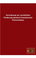 Verordnung Zur Verstarkten Forderung Deutsch-Franzosischer Filmvorhaben