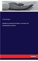Beiträge zur Anatomie des Auges in normalem und pathologischem Zustande