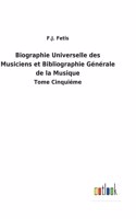 Biographie Universelle des Musiciens et Bibliographie Générale de la Musique