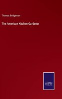 The American Kitchen-Gardener
