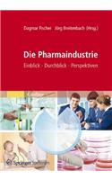 Die Pharmaindustrie: Einblick - Durchblick - Perspektiven