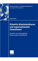 Virtuelle Arbeitsstrukturen Und Organisationales Commitment
