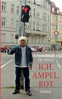 Ich. Ampel. Rot: Satiren