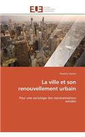 La Ville Et Son Renouvellement Urbain