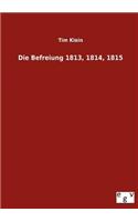 Befreiung 1813, 1814, 1815