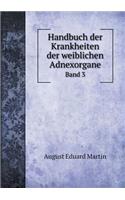 Handbuch der Krankheiten der weiblichen Adnexorgane Band 3: (German)