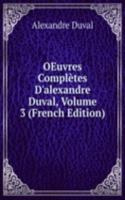 OEuvres Completes D'alexandre Duval, Volume 3 (French Edition)