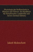 Physiologie des Stoffwechsels in Pflanzen und Thieren. Ein Handbuch fur Naturforscher, Landwirthe und Aerzte (German Edition)