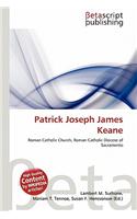 Patrick Joseph James Keane: (English)