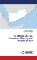 Effects of Lead, Cadmium, Mercury and Arsenic on Fish