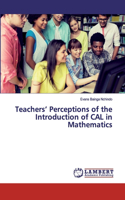 Teachers' Perceptions of the Introduction of CAL in Mathematics