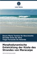 Morphodynamische Entwicklung der Küste des Strandes von Maracaípe
