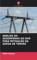 Análise Do Desempenho Do DVR Para Mitigação Da Queda de Tensão