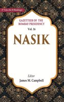 Gazetteer of the Bombay Presidency: Nasik Vol. 16 [Hardcover]