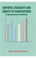 Growth Stability and Equity in Agriculture : A Quantitative Analysis