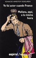 Yo Fui Actor Cuando Franco; Manana, Aqui, a la Misma Hora