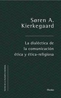 La dialectica de la comunicacion etica y etico-religiosa