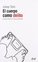 El Cuerpo Como Delito