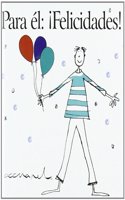 Para el : Â¡felicidades!