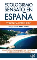 Ecologismo sensato en Espana: Una politica para conservar y mejorar el medio ambiente (1996-2004) (Spanish Edition)