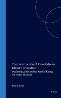 The Construction of Knowledge in Islamic Civilization