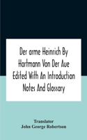 Der Arme Heinrich By Hartmann Von Der Aue Edited With An Introduction Notes And Glossary