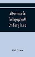 Dissertation On The Propagation Of Christianity In Asia