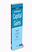 Taxmann's Law Relating to Capital Gains â€“ Answering 1200+ questions, divided into 680+ topics, spread over 55 chapters and covering 3000+ case laws on capital gains [Finance Act 2023]