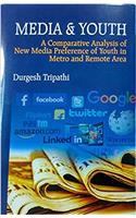 MEDIA & YOUTH - A Comparative Analysis of New Media Preference of Youth in Metro and Remote Area