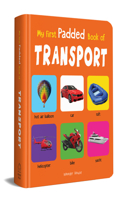 My First Padded Book Of Transport: Early Learning Padded Board Books for Children