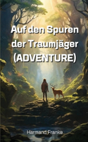 Auf den Spuren der Traumjäger (ADVENTURE)