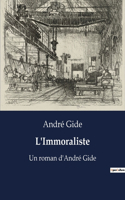 L'Immoraliste: Un roman d'André Gide