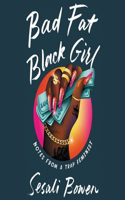 Bad Fat Black Girl Lib/E