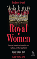 Secret Lives of Royal Women