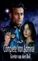 The Complete Iron Admiral: (Ptorix Empire)