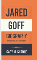 Jared Goff Biography: The Resilience of a Quarterback