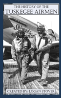 The History of the Tuskegee Airmen