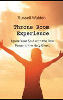Throne Room Experience
