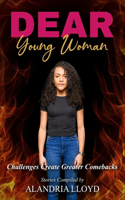 Dear Young Woman: Challenges Create Greater Comebacks