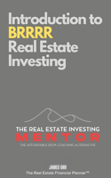 Introduction to BRRRR Real Estate Investing: The Real Estate Investing Mentor: The Affordable $50K Coaching Alternative(The Real Estate Investing Mentor: The Affordable $50k Coaching Alternative)