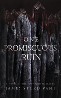 One Promiscuous Ruin