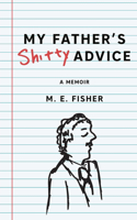 My Father's Shitty Advice