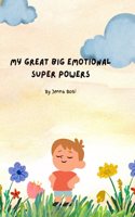 My Great Big Emotional Super Powers