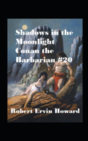 Shadows in the Moonlight Annotated (Conan the Barbarian #20)