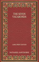 The Seven Vagabonds - Large Print Edition
